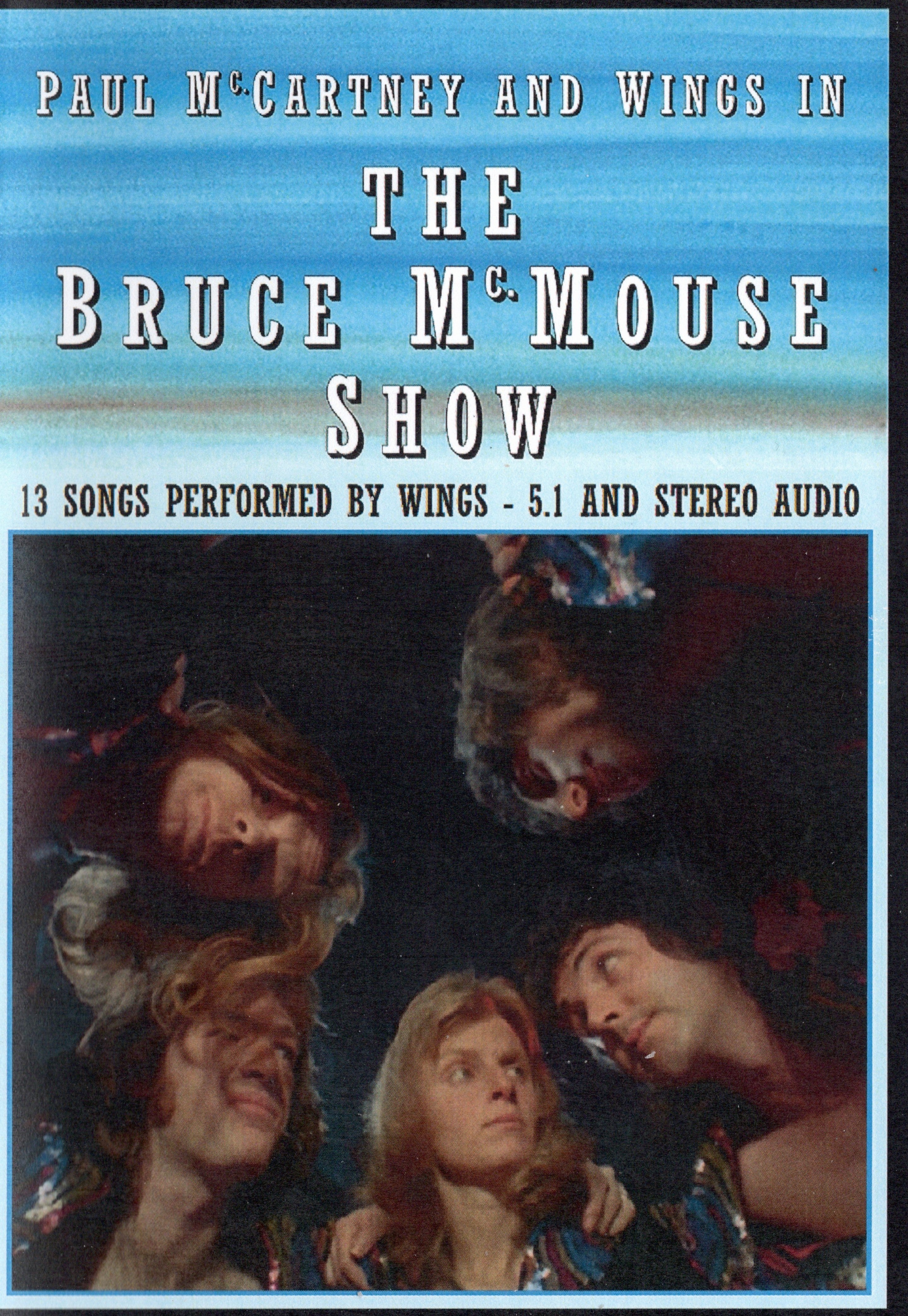PAUL McCARTNEY & WINGS - BRUCE McMOUSE SHOW 1972